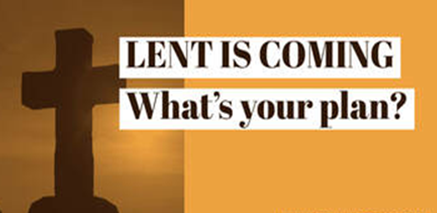 Lent is coming what's your plan